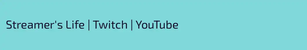 Streamer's Life | Twitch | YouTube 